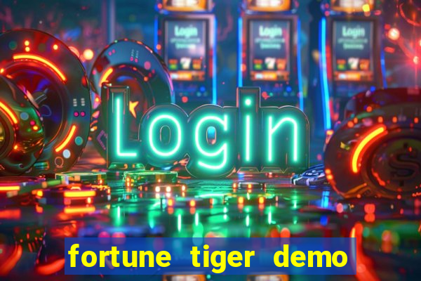 fortune tiger demo aposta de 500